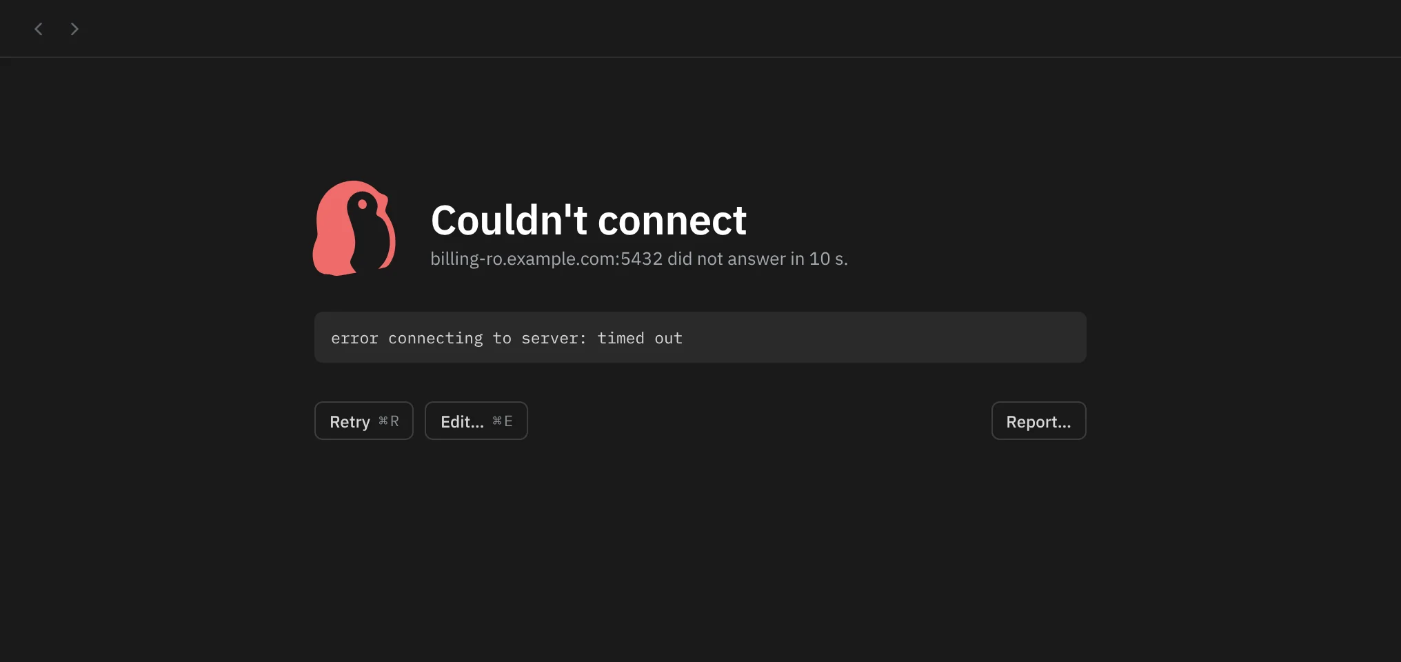 Couldn't connect, with the tilted penguin, the line billing-ro.example.com:5432 did not answer in 10 s., the raw error text, and the buttons Retry ⌘R, Edit… ⌘E and Report….